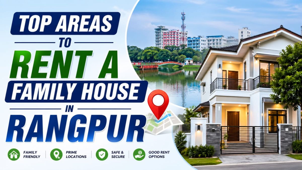 Top Areas to Rent a Family House in Rangpur